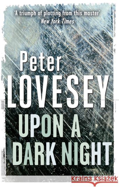 Upon A Dark Night: Detective Peter Diamond Book 5 Peter Lovesey 9780751553642