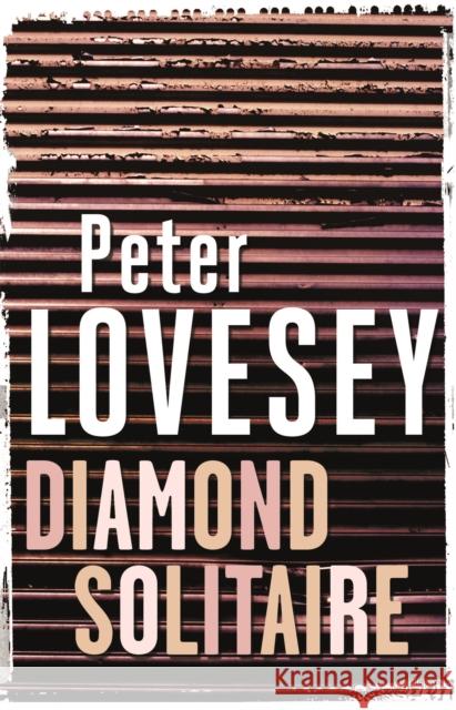 Diamond Solitaire: Detective Peter Diamond Book 2 Peter Lovesey 9780751553673 0