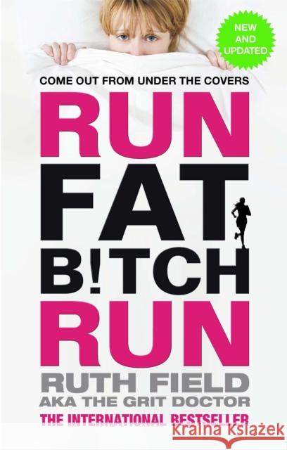 Run Fat Bitch Run: The International Bestseller Ruth Field 9780751553987