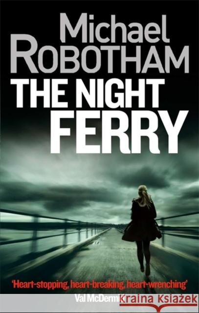 The Night Ferry Michael Robotham 9780751555486