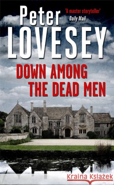 Down Among the Dead Men: Detective Peter Diamond Book 15 Peter Lovesey 9780751558890