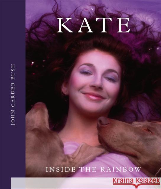 Kate: Inside the Rainbow John Carder Bush 9780751559903