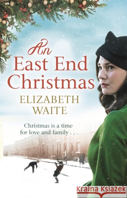 An East End Christmas Elizabeth Waite 9780751562170 Sphere Books