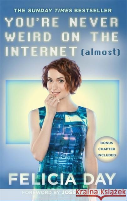 You're Never Weird on the Internet (Almost) Felicia Day 9780751562491 Libri ORPHANS ONLY