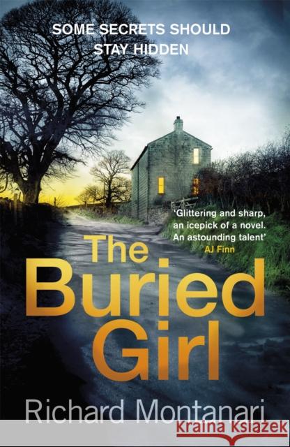 The Buried Girl: The most chilling psychological thriller you'll read all year Richard Montanari 9780751563887