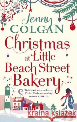 Christmas at Little Beach Street Bakery: The best feel good festive read this Christmas Colgan, Jenny 9780751564778