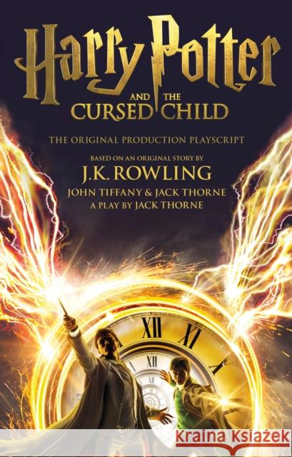 Harry Potter and the Cursed Child - Parts One and Two: The Official Playscript of the Original West End Production Rowling J.K. 9780751565362 Little, Brown Book Group
