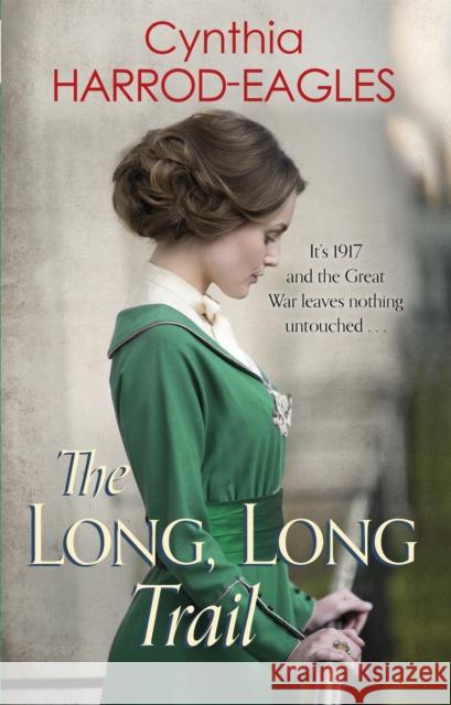 The Long, Long Trail: War at Home, 1917 Cynthia Harrod-Eagles 9780751565584