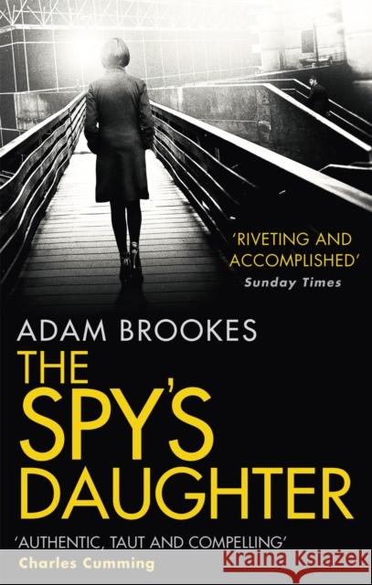 The Spy's Daughter Adam Brookes 9780751566413
