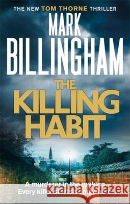 The Killing Habit Mark Billingham 9780751566963 Little, Brown Book Group