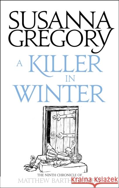 A Killer In Winter: The Ninth Matthew Bartholomew Chronicle Susanna Gregory 9780751569438