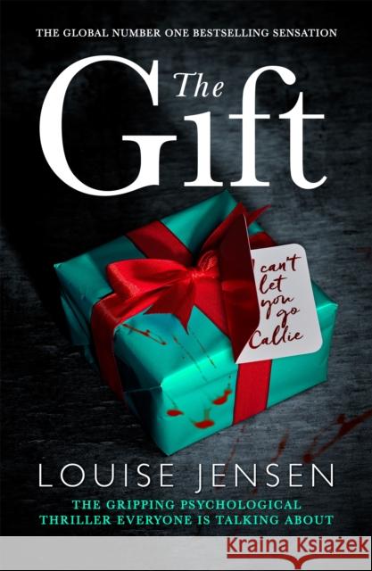 The Gift: The gripping psychological thriller everyone is talking about Louise Jensen 9780751570588