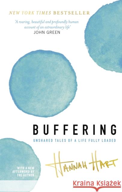 Buffering: Unshared Tales of a Life Fully Loaded Hannah Hart 9780751570946