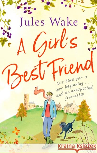 A Girl's Best Friend: A feel-good countryside romance Jules Wake 9780751571073