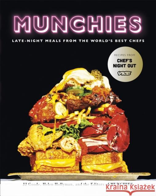 Munchies: Late-Night Meals from the World's Best Chefs The Editors Of Munchies 9780751571783 Little, Brown Book Group