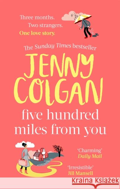 Five Hundred Miles From You: the most joyful, life-affirming novel of the year Jenny Colgan 9780751572025 Little, Brown Book Group
