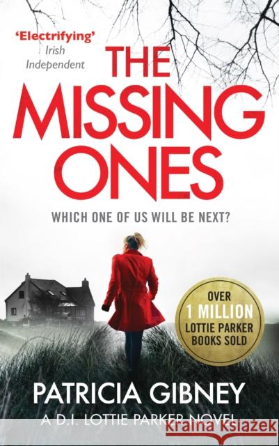 The Missing Ones: An absolutely gripping thriller with a jaw-dropping twist Gibney, Patricia 9780751572179