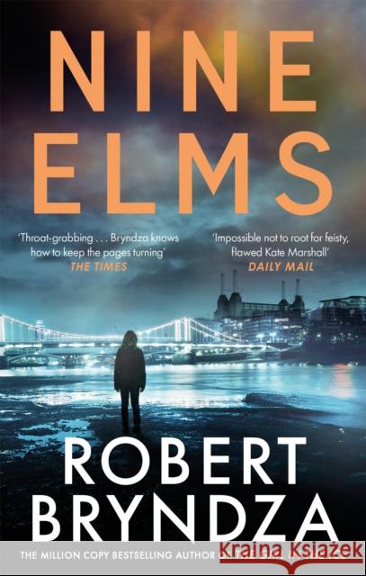 Nine Elms: The thrilling first book in the electrifying Kate Marshall series Robert Bryndza 9780751572735 Sphere