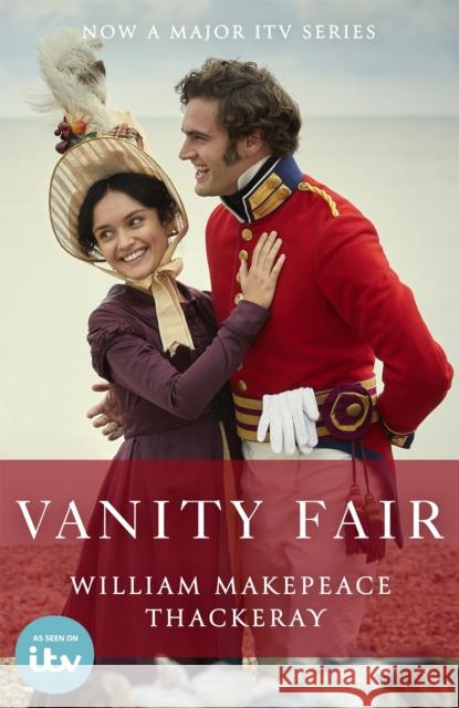 Vanity Fair: Official ITV tie-in edition William Makepeace Thackeray 9780751574302 Little, Brown Book Group