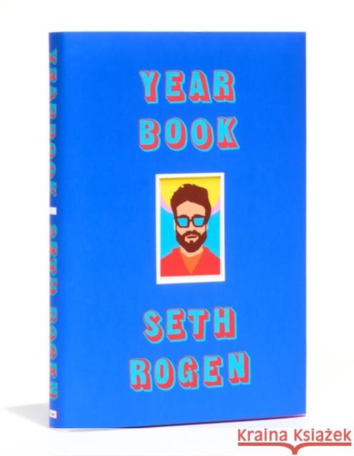 Yearbook: A hilarious collection of true stories from the writer of Superbad Seth Rogen 9780751575781