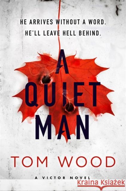 A Quiet Man Tom Wood 9780751575972 Little, Brown