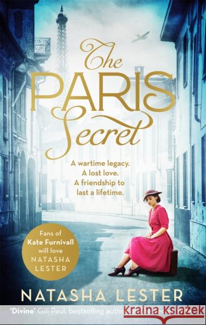 The Paris Secret: An epic and heartbreaking love story set during World War Two Natasha Lester 9780751576467