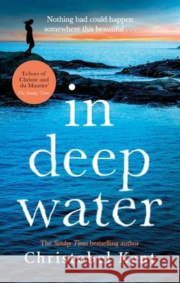 In Deep Water Christobel Kent 9780751576641 Little, Brown Book Group
