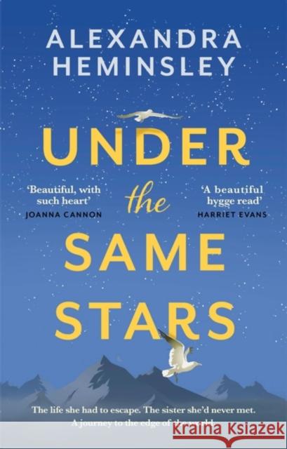 Under the Same Stars: A beautiful and moving tale of sisterhood and wilderness Alexandra Heminsley 9780751576863 Little, Brown Book Group