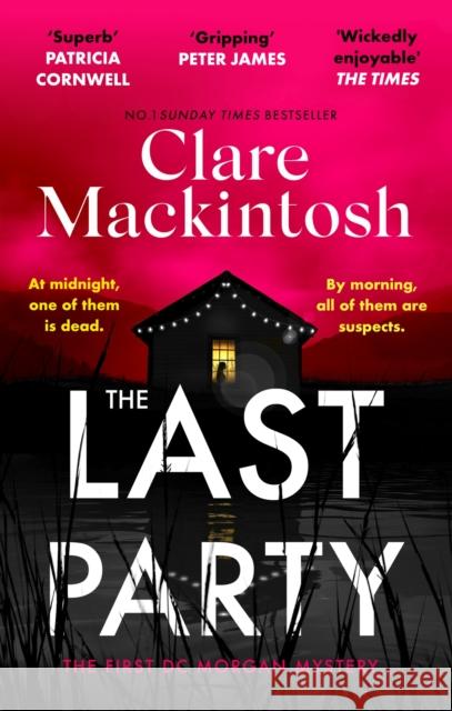The Last Party: The twisty thriller and instant Sunday Times bestseller Clare Mackintosh 9780751577136 Little, Brown Book Group