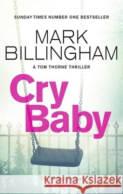 Cry Baby: The Sunday Times bestselling thriller that will have you on the edge of your seat Mark Billingham 9780751577259 Little, Brown Book Group