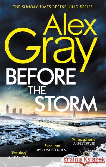 Before the Storm: Book 18 in the Sunday Times bestselling series Alex Gray 9780751580013