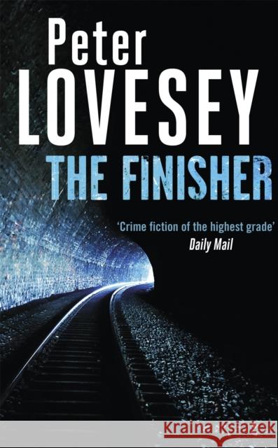 The Finisher: Detective Peter Diamond Book 19 Peter Lovesey 9780751580839 Little, Brown Book Group