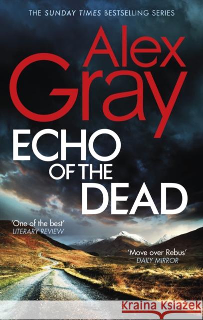 Echo of the Dead: The gripping 19th installment of the Sunday Times bestselling DSI Lorimer series Alex Gray 9780751583298 Little, Brown Book Group