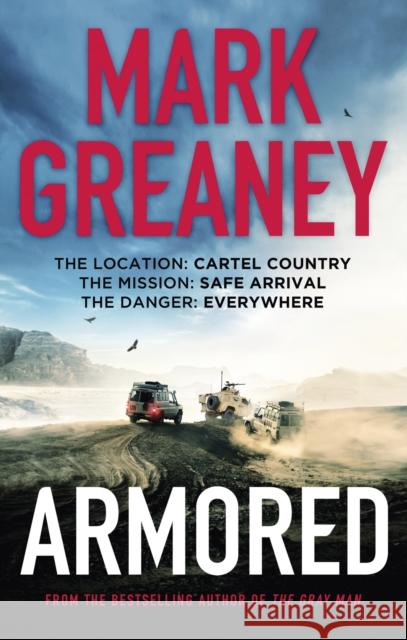 Armored: The thrilling new action series from the author of The Gray Man Mark Greaney 9780751583588 Little, Brown Book Group