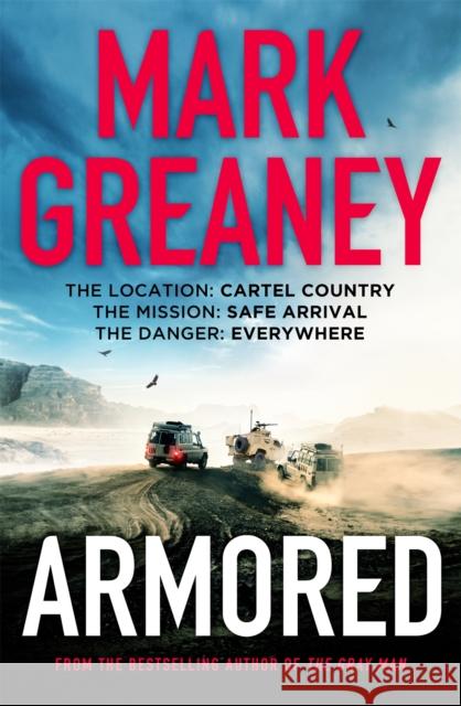Armored: The thrilling new action series from the author of The Gray Man Mark Greaney 9780751583595 Little, Brown Book Group