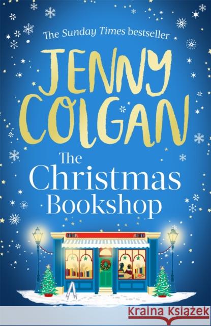 The Christmas Bookshop: the cosiest and most uplifting festive romance to settle down with this Christmas Jenny Colgan 9780751584226 Little, Brown Book Group