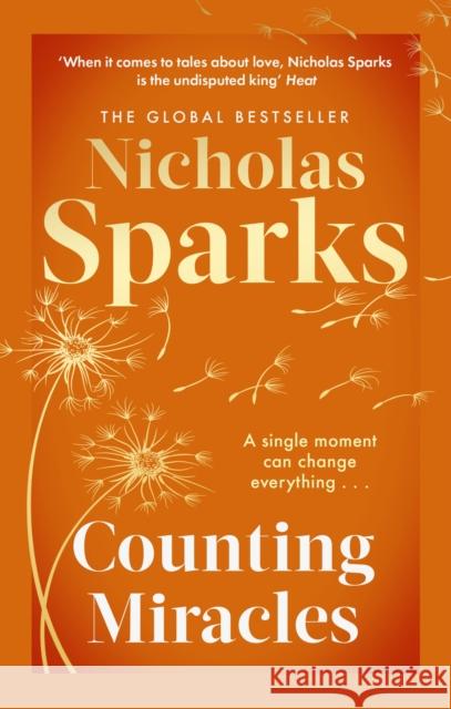 Counting Miracles: the brand-new heart-breaking yet uplifting novel from the author of global bestseller, THE NOTEBOOK Nicholas Sparks 9780751585575 Little, Brown Book Group