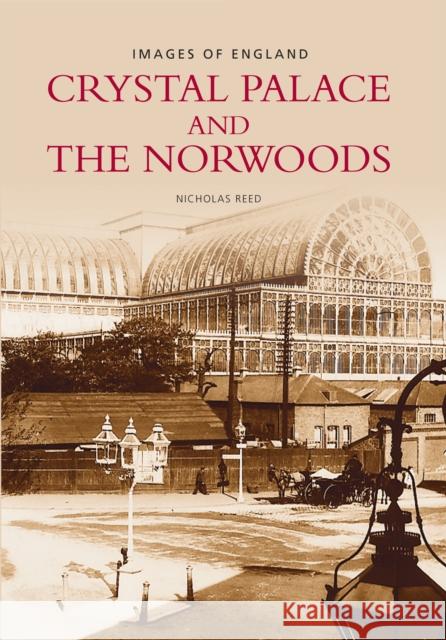 Crystal Palace and the Norwoods Nicholas Reed 9780752401478