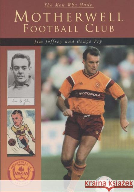 Motherwell Football Club Jim Jeffrey 9780752421919 0