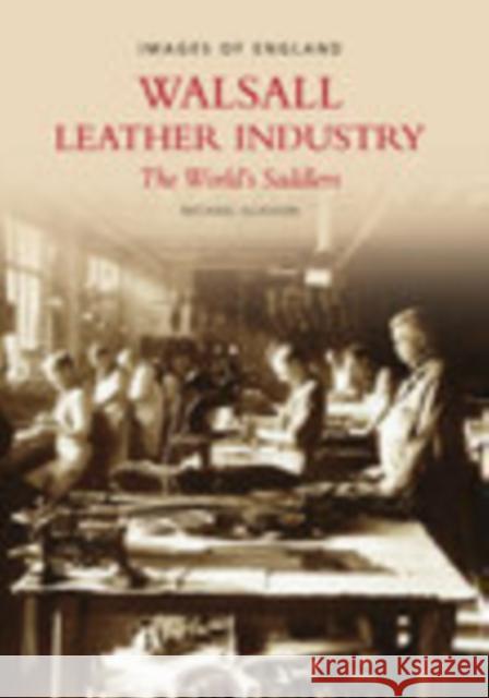 Walsall Leather Industry  9780752427935 0