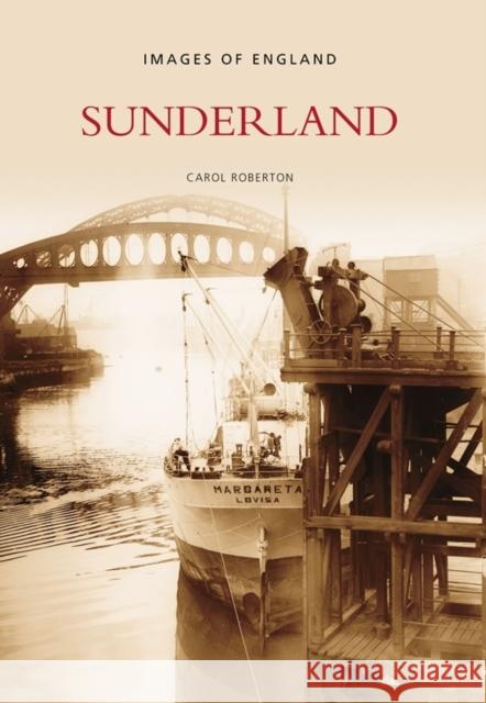 Sunderland: Images of England Carol Roberton 9780752436166