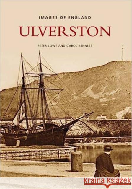 Ulverston: Images of England Peter Lowe 9780752437453