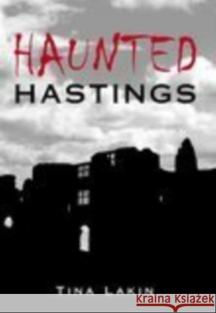 Haunted Hastings  Brown 9780752438276 0