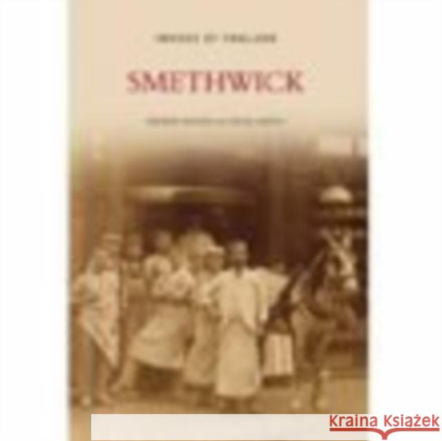 Smethwick: Images of England Andrew Maxam 9780752441993 THE HISTORY PRESS LTD