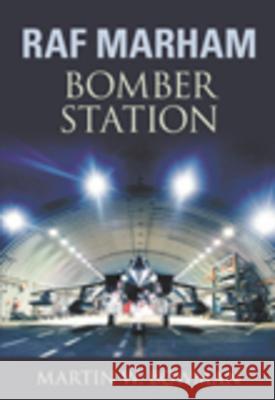 RAF Marham: Bomber Station Bowman, Martin W. 9780752446943 THE HISTORY PRESS LTD