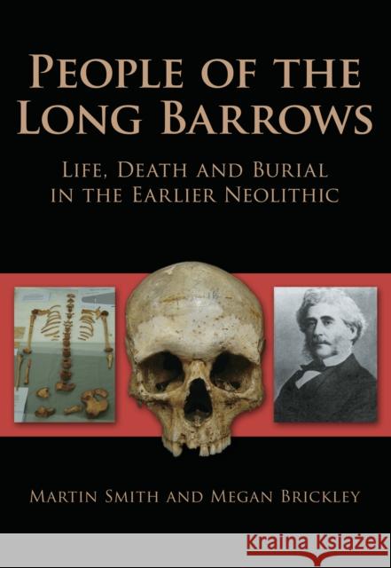 People of the Long Barrows: Life, Death and Burial in the Earlier Neolithic Smith, Martin 9780752447339