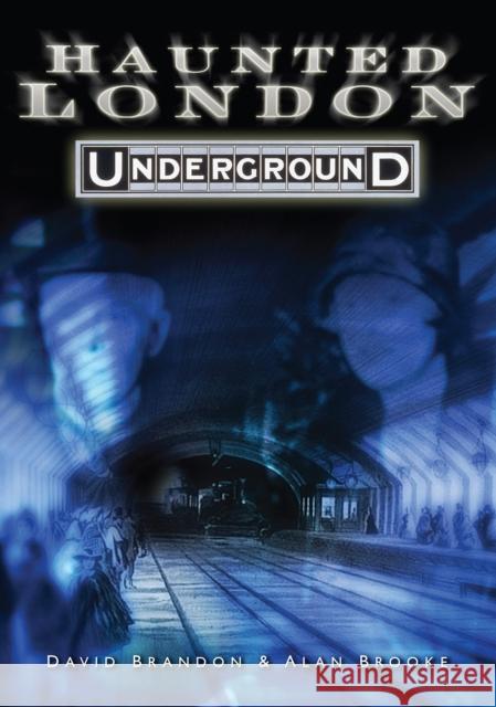 Haunted London Underground David Brandon 9780752447469 0