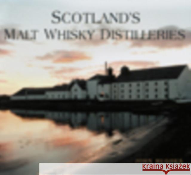 Scotland's Malt Whisky Distilleries John Hughes 9780752450544 The History Press Ltd