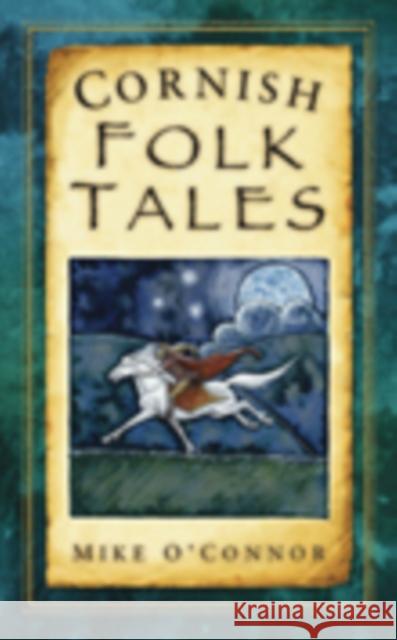 Cornish Folk Tales  O'Connor 9780752450667 0