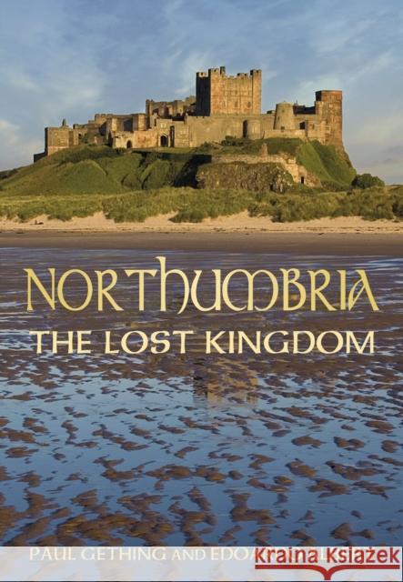 Northumbria: The Lost Kingdom Edoardo Albert 9780752459707